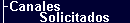 Canales solicitados