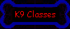 K9 Classes