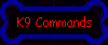K9 commands