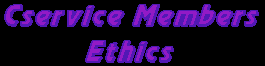 Cservice Member Ethics