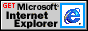 Download Microsoft Internet Explorer now!